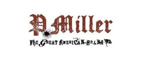 P. MILLER THE GREAT AMERICAN BRAND