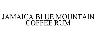 JAMAICA BLUE MOUNTAIN COFFEE RUM