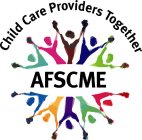 AFSCME CHILD CARE PROVIDERS TOGETHER