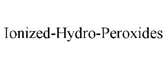 IONIZED-HYDRO-PEROXIDES