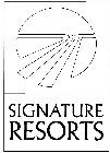 SIGNATURE RESORTS