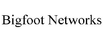 BIGFOOT NETWORKS
