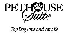 PETHOUSE SUITE TOP DOG LOVE AND CARE