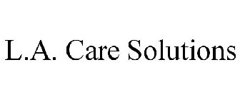 L.A. CARE SOLUTIONS
