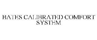 BATES CALIBRATED COMFORT SYSTEM