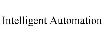 INTELLIGENT AUTOMATION