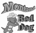 MONTANA RED DOG