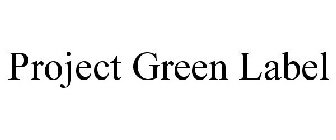 PROJECT GREEN LABEL