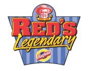 SINCE 1895 RED'S LEGENDARY HATFIELD