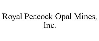 ROYAL PEACOCK OPAL MINES, INC.