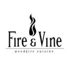 FIRE & VINE WOODFIRE CUISINE