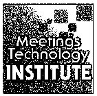 MEETINGS TECHNOLOGY INSTITUTE