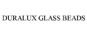 DURALUX GLASS BEADS