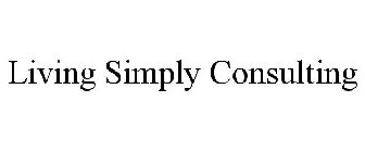 LIVING SIMPLY CONSULTING