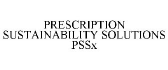 PRESCRIPTION SUSTAINABILITY SOLUTIONS PSSX