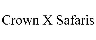 CROWN X SAFARIS