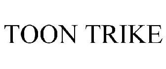 TOON TRIKE