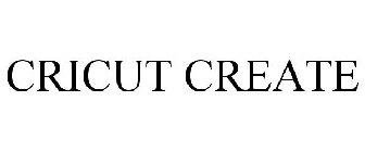 CRICUT CREATE