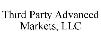 THIRD PARTY ADVANCED MARKETS, LLC