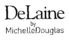 DELAINE BY MICHELLE DOUGLAS