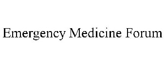 EMERGENCY MEDICINE FORUM