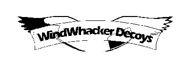 WINDWHACKER DECOYS