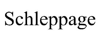 SCHLEPPAGE