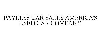 PAYLESS CAR SALES AMERICA'S USED CAR COMPANY