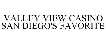 VALLEY VIEW CASINO SAN DIEGO'S FAVORITE