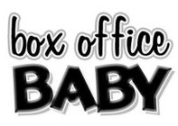 BOX OFFICE BABY