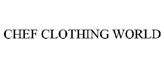 CHEF CLOTHING WORLD