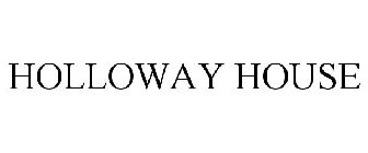 HOLLOWAY HOUSE