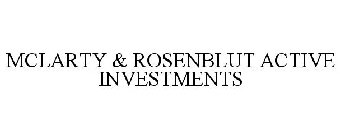 MCLARTY & ROSENBLUT ACTIVE INVESTMENTS