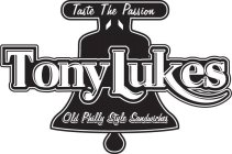 TONYLUKES TASTE THE PASSION OLD PHILLY STYLE SANDWICHES