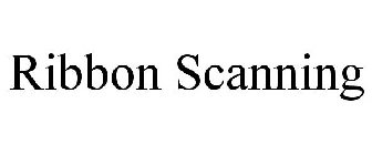 RIBBON SCANNING