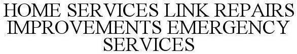 HOME SERVICES LINK REPAIRS IMPROVEMENTS EMERGENCY SERVICES