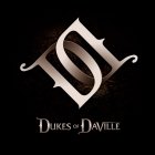 DD DUKES OF DAVILLE