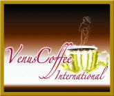 VENUSCOFFEE INTERNATIONAL