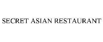 SECRET ASIAN RESTAURANT