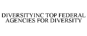 DIVERSITYINC TOP FEDERAL AGENCIES FOR DIVERSITY
