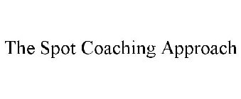 THE SPOT COACHING APPROACH