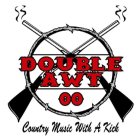 DOUBLE AWT 00 COUNTRY MUSIC WITH A KICK