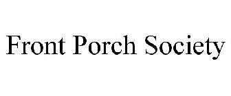 FRONT PORCH SOCIETY