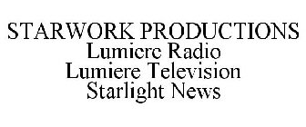 STARWORK PRODUCTIONS LUMIERE RADIO LUMIERE TELEVISION STARLIGHT NEWS