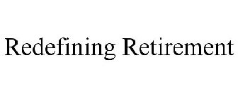 REDEFINING RETIREMENT