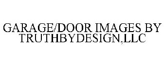 GARAGE/DOOR IMAGES BY TRUTHBYDESIGN,LLC