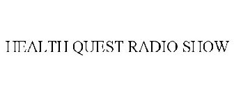 HEALTH QUEST RADIO SHOW