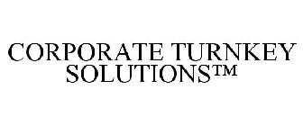 CORPORATE TURNKEY SOLUTIONS