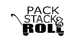 PACK STACK & ROLL