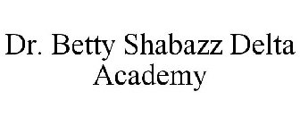 DR. BETTY SHABAZZ DELTA ACADEMY